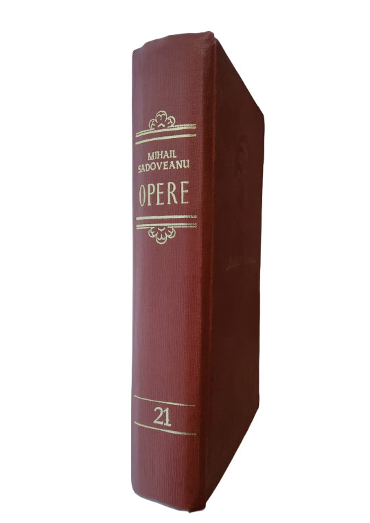 Mihail Sadoveanu Opere, vol. 21 - 44 de zile în Bulgaria. Uvar. Păuna-Mică. Povestiri.